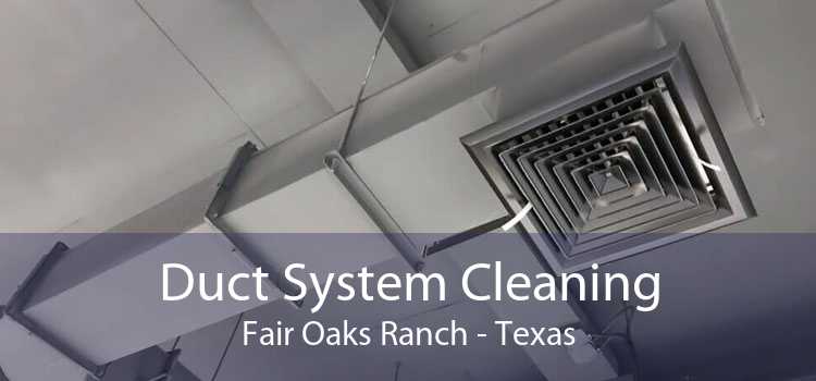 Duct System Cleaning Fair Oaks Ranch - Texas
