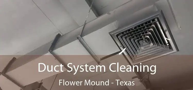 Duct System Cleaning Flower Mound - Texas