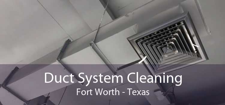 Duct System Cleaning Fort Worth - Texas