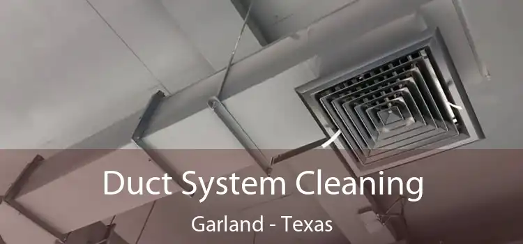 Duct System Cleaning Garland - Texas