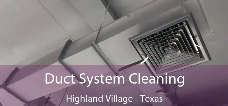Duct System Cleaning Highland Village - Texas
