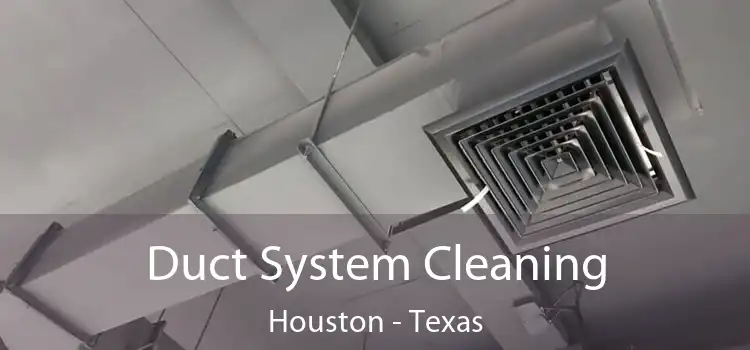 Duct System Cleaning Houston - Texas