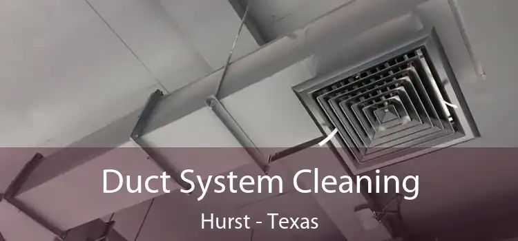 Duct System Cleaning Hurst - Texas