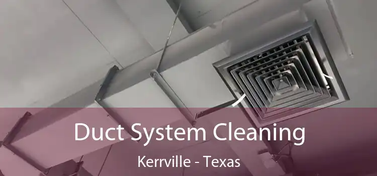 Duct System Cleaning Kerrville - Texas