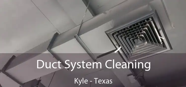 Duct System Cleaning Kyle - Texas