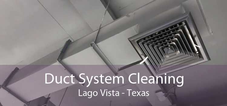 Duct System Cleaning Lago Vista - Texas