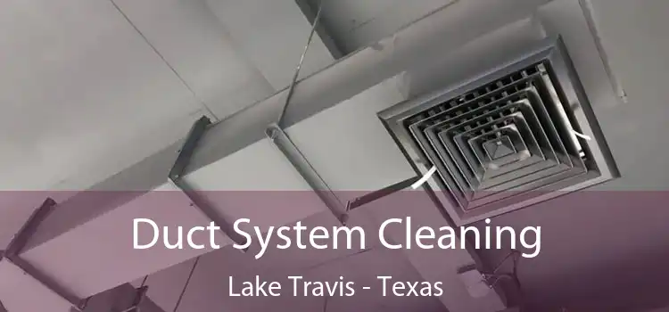 Duct System Cleaning Lake Travis - Texas