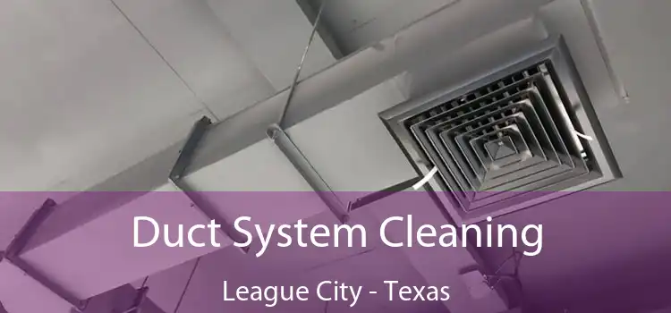 Duct System Cleaning League City - Texas