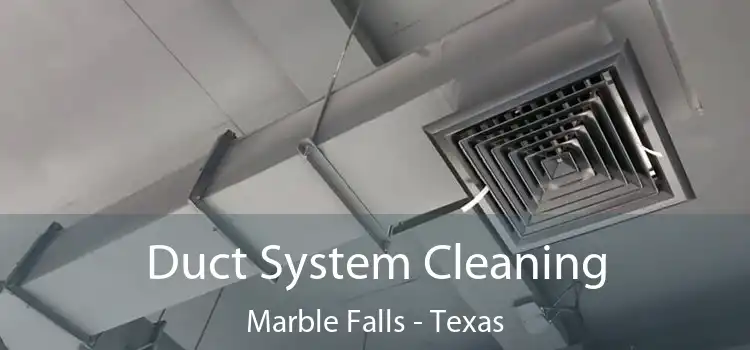 Duct System Cleaning Marble Falls - Texas