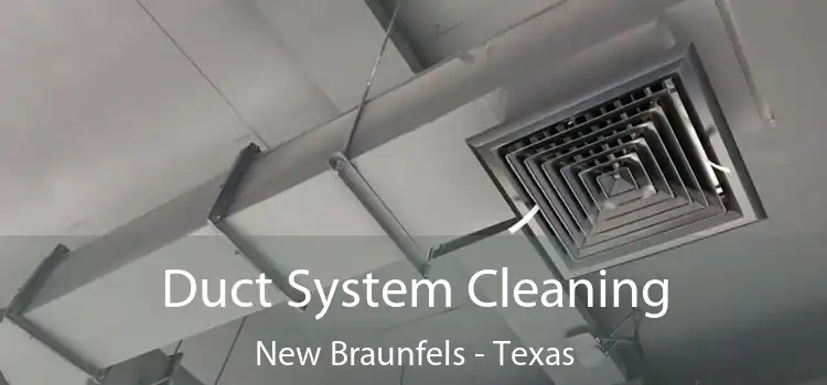 Duct System Cleaning New Braunfels - Texas