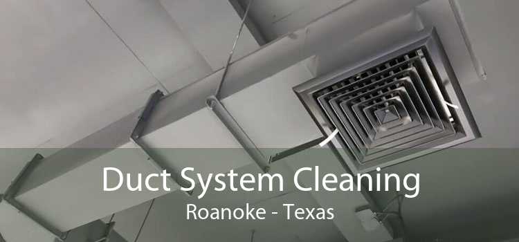 Duct System Cleaning Roanoke - Texas