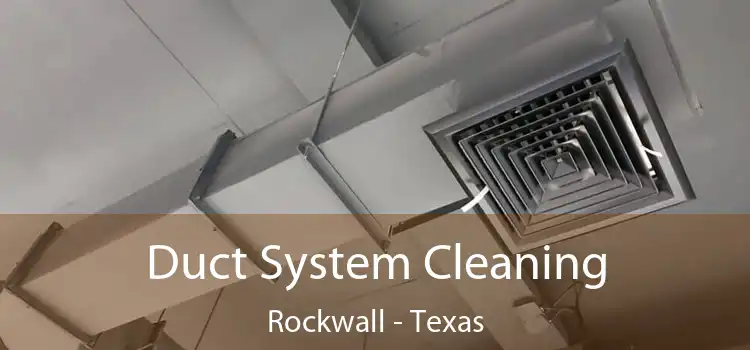 Duct System Cleaning Rockwall - Texas