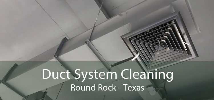 Duct System Cleaning Round Rock - Texas