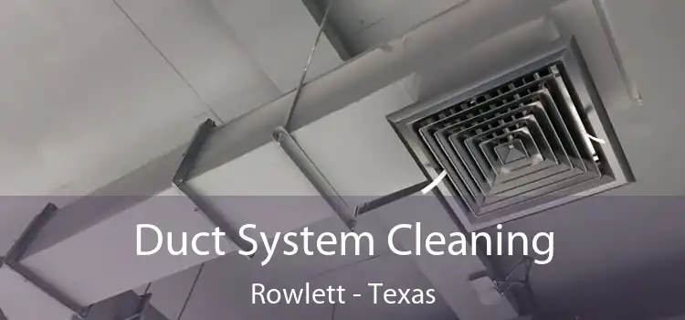 Duct System Cleaning Rowlett - Texas