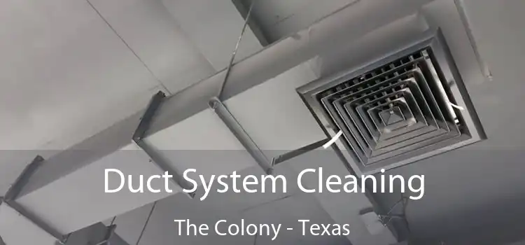 Duct System Cleaning The Colony - Texas