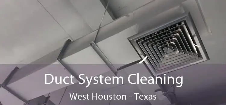 Duct System Cleaning West Houston - Texas
