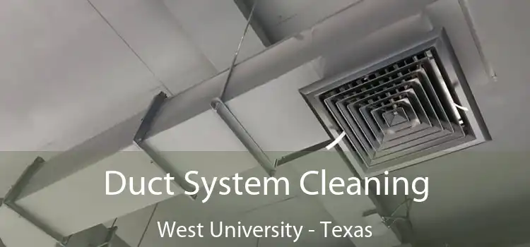 Duct System Cleaning West University - Texas