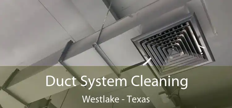 Duct System Cleaning Westlake - Texas