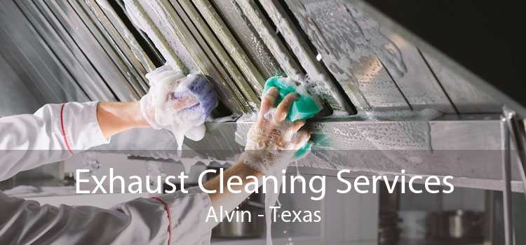 Exhaust Cleaning Services Alvin - Texas