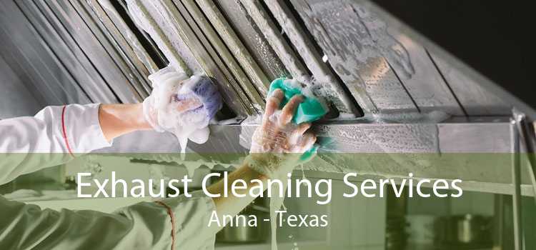 Exhaust Cleaning Services Anna - Texas