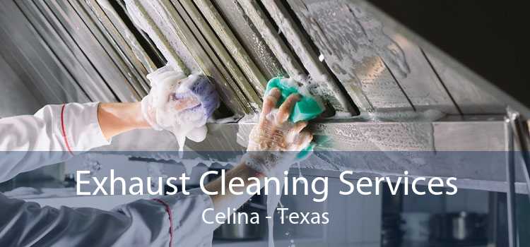 Exhaust Cleaning Services Celina - Texas
