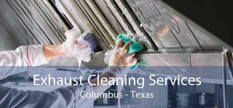 Exhaust Cleaning Services Columbus - Texas