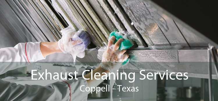 Exhaust Cleaning Services Coppell - Texas