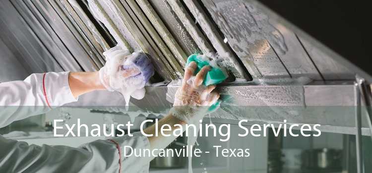 Exhaust Cleaning Services Duncanville - Texas