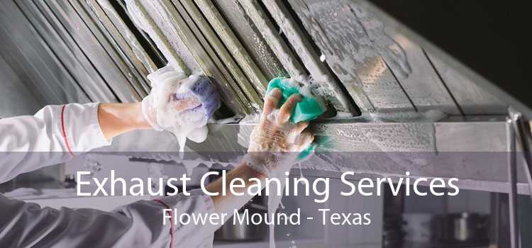 Exhaust Cleaning Services Flower Mound - Texas