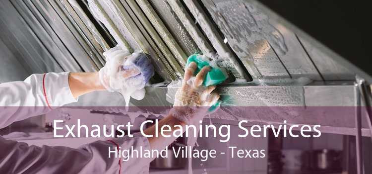 Exhaust Cleaning Services Highland Village - Texas