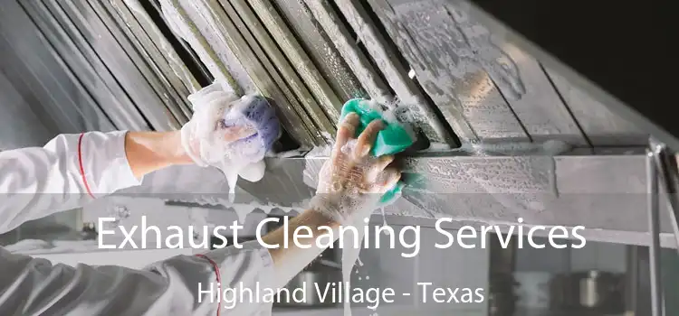 Exhaust Cleaning Services Highland Village - Texas