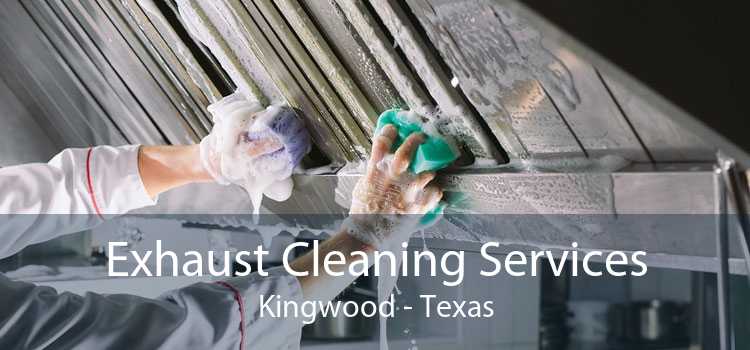 Exhaust Cleaning Services Kingwood - Texas