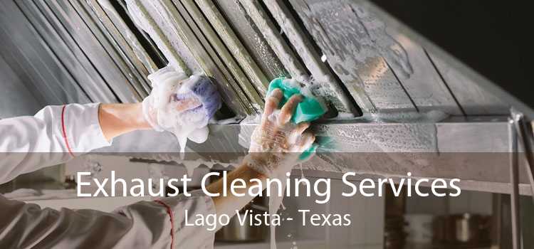 Exhaust Cleaning Services Lago Vista - Texas