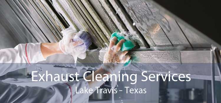 Exhaust Cleaning Services Lake Travis - Texas