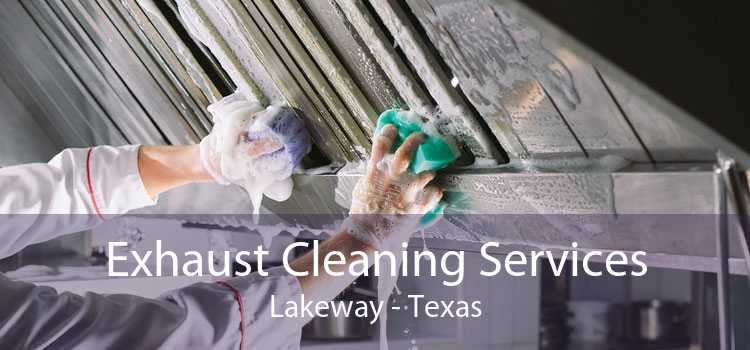 Exhaust Cleaning Services Lakeway - Texas