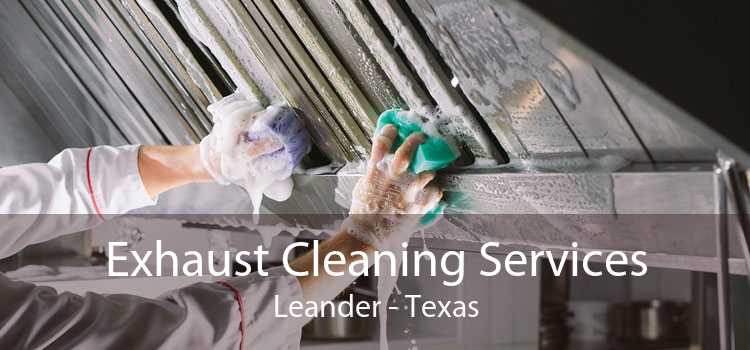 Exhaust Cleaning Services Leander - Texas