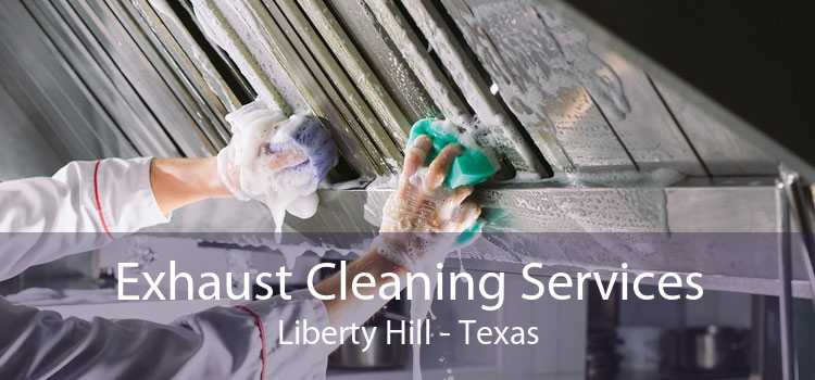 Exhaust Cleaning Services Liberty Hill - Texas