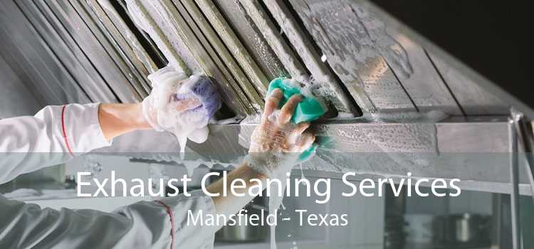 Exhaust Cleaning Services Mansfield - Texas