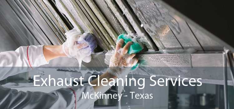 Exhaust Cleaning Services McKinney - Texas