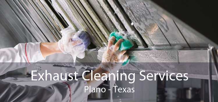 Exhaust Cleaning Services Plano - Texas