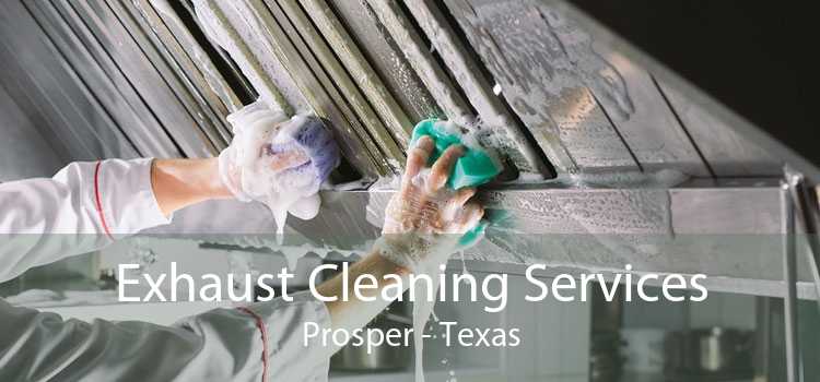 Exhaust Cleaning Services Prosper - Texas