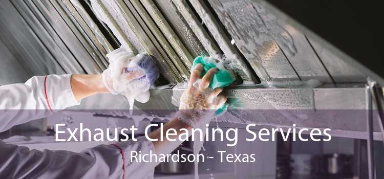 Exhaust Cleaning Services Richardson - Texas