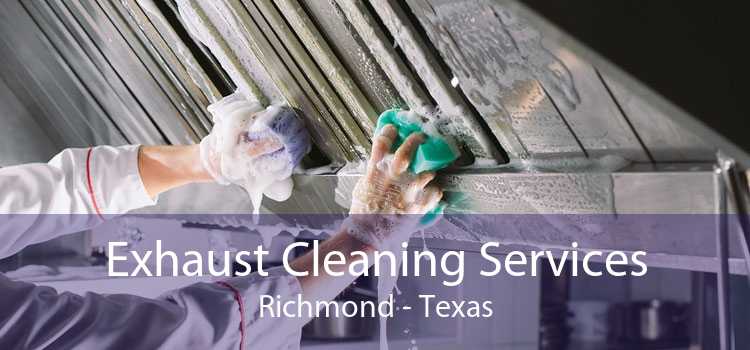 Exhaust Cleaning Services Richmond - Texas