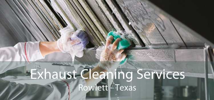 Exhaust Cleaning Services Rowlett - Texas