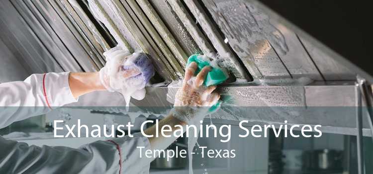 Exhaust Cleaning Services Temple - Texas