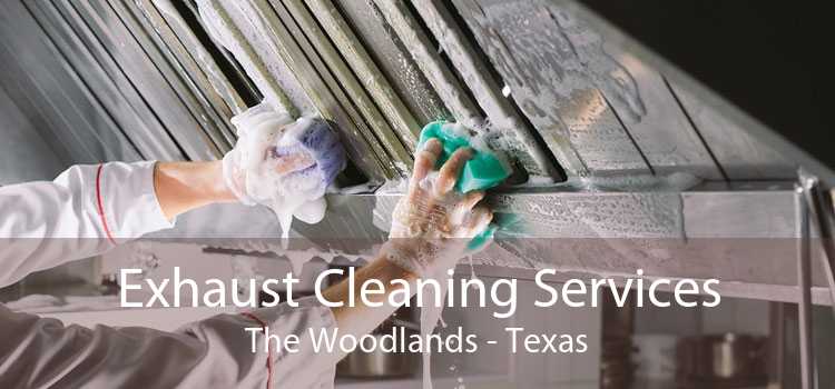 Exhaust Cleaning Services The Woodlands - Texas