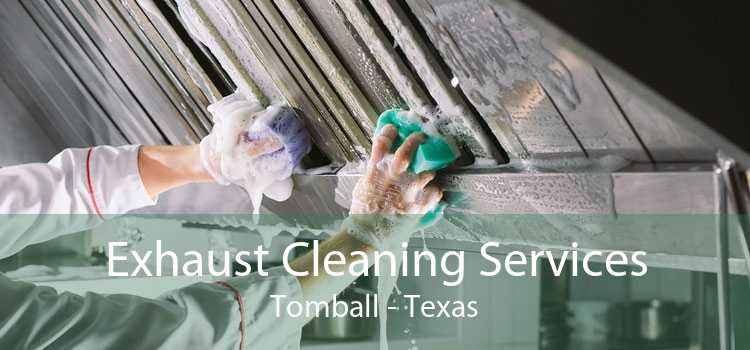 Exhaust Cleaning Services Tomball - Texas