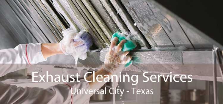 Exhaust Cleaning Services Universal City - Texas