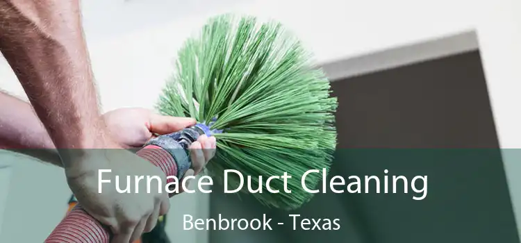 Furnace Duct Cleaning Benbrook - Texas