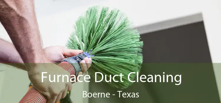 Furnace Duct Cleaning Boerne - Texas